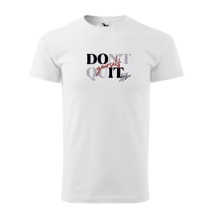 Motivačné tričko Don't Quit - pánske